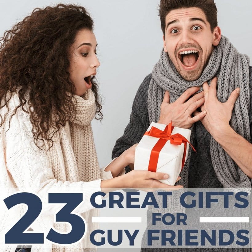 things to get guy friends for their birthday