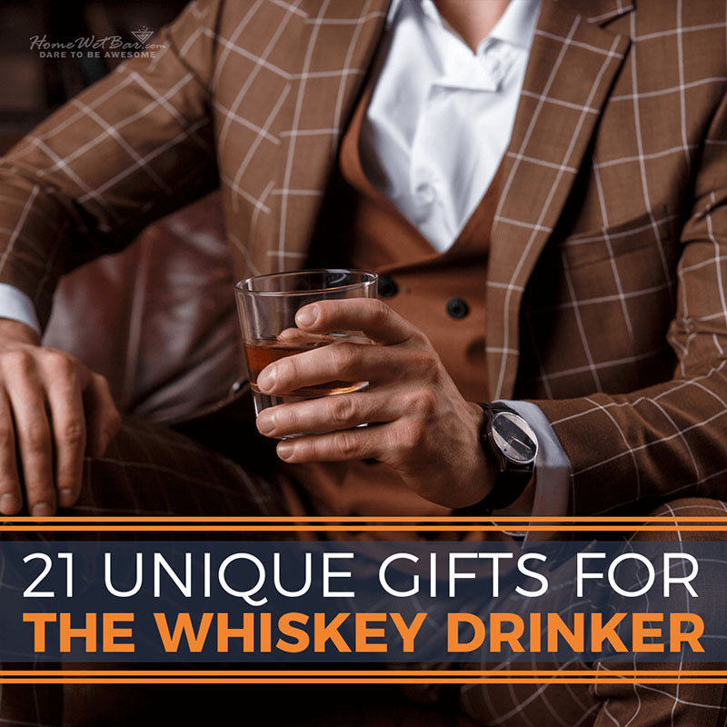 https://www.homewetbar.com/blog/wp-content/uploads/2019/09/21-Unique-Gifts-For-The-Whiskey-Drinker.jpg