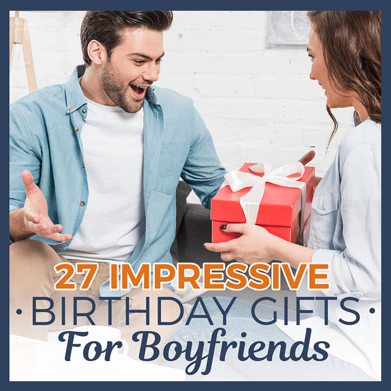 32 Cute Birthday Gift Ideas For Boyfriend - Personal House