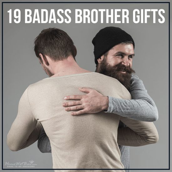 https://www.homewetbar.com/blog/wp-content/uploads/2020/01/19-Badass-Brother-Gifts-550x550.jpg