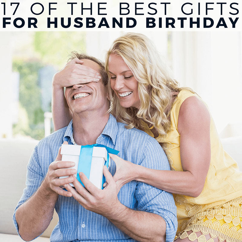 13 Best Birthday Presents for Husband