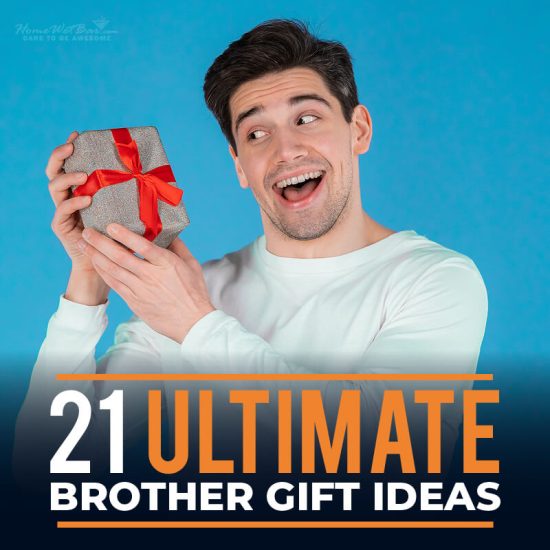 80+ Best Birthday Gifts for Your Amazing Brother