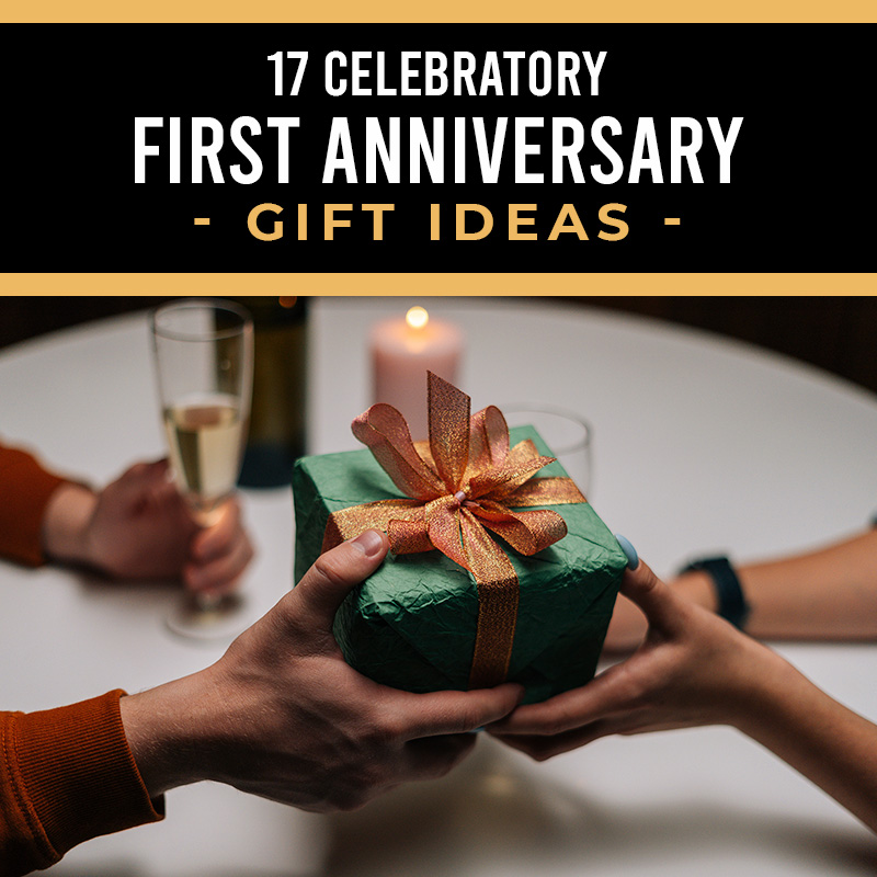 20 First Anniversary Gift Ideas for a Special One Year Anniversary