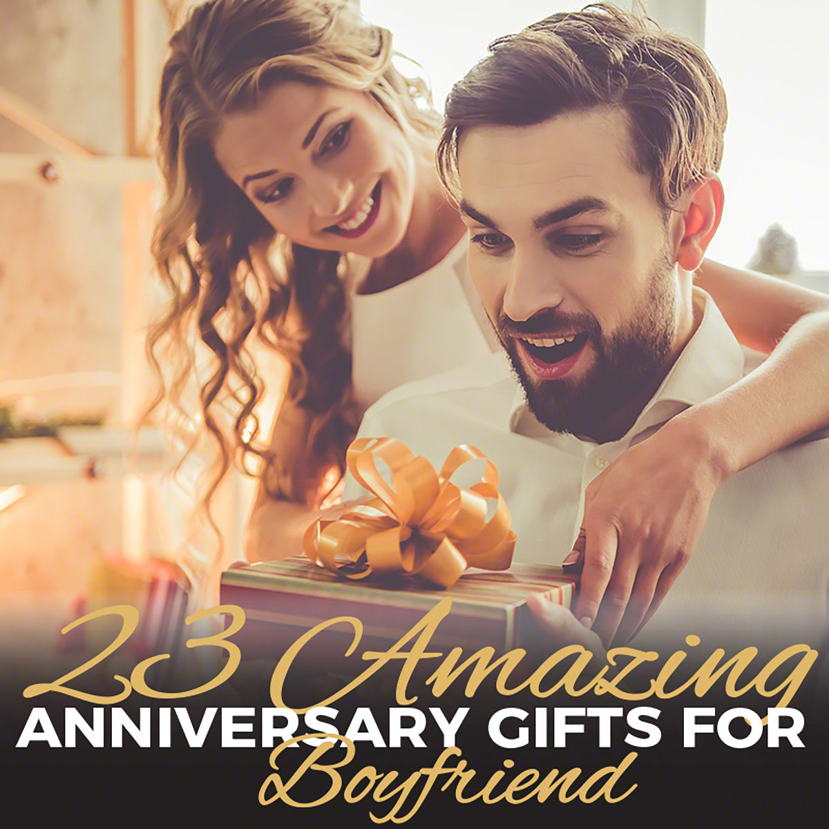 12 Great Anniversary Gifts For Your Boyfriend You'll BOTH Love - Ridge