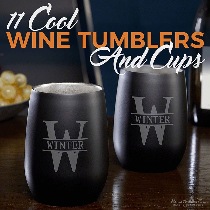 11 Cool Wine Tumblers and Cups - HomeWetBar