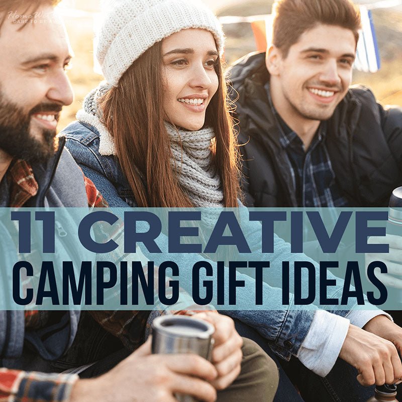 11 Creative Camping Gift Ideas - HomeWetBar