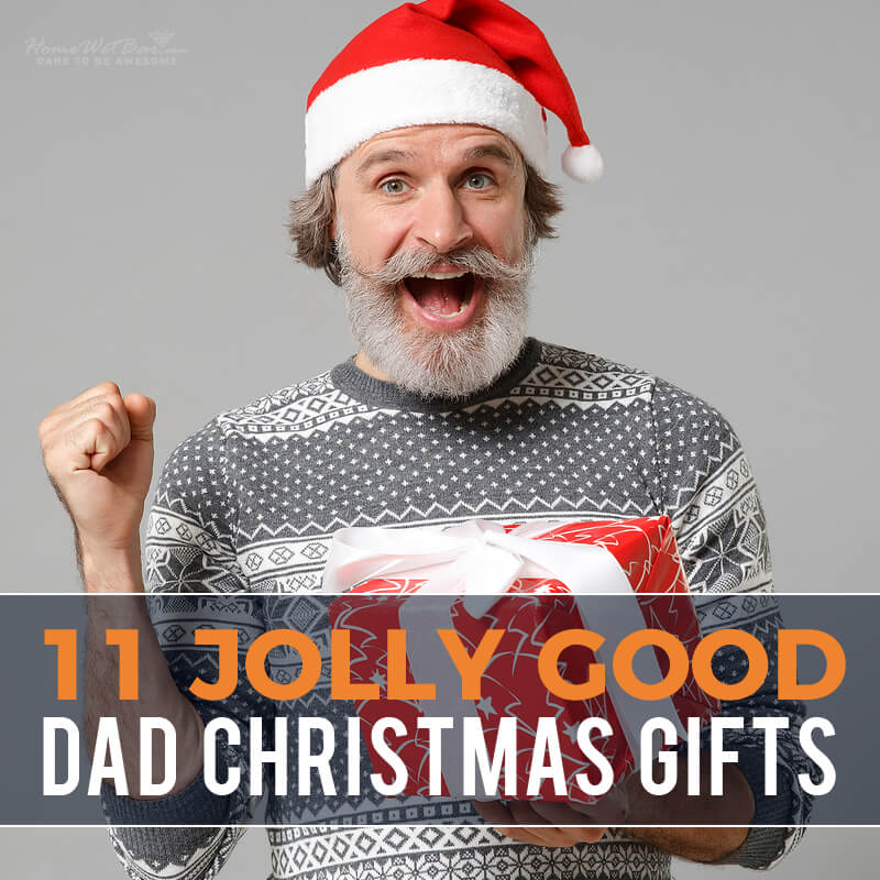 11 Jolly Good Dad Christmas Gifts - HomeWetBar