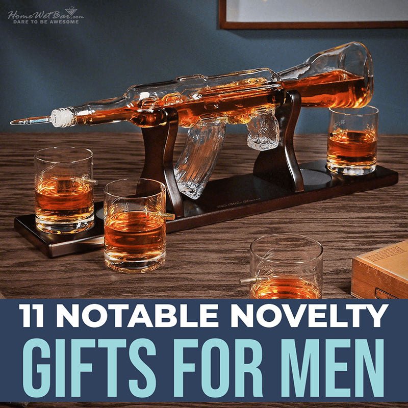 11 Notable Novelty Gifts for Men - HomeWetBar