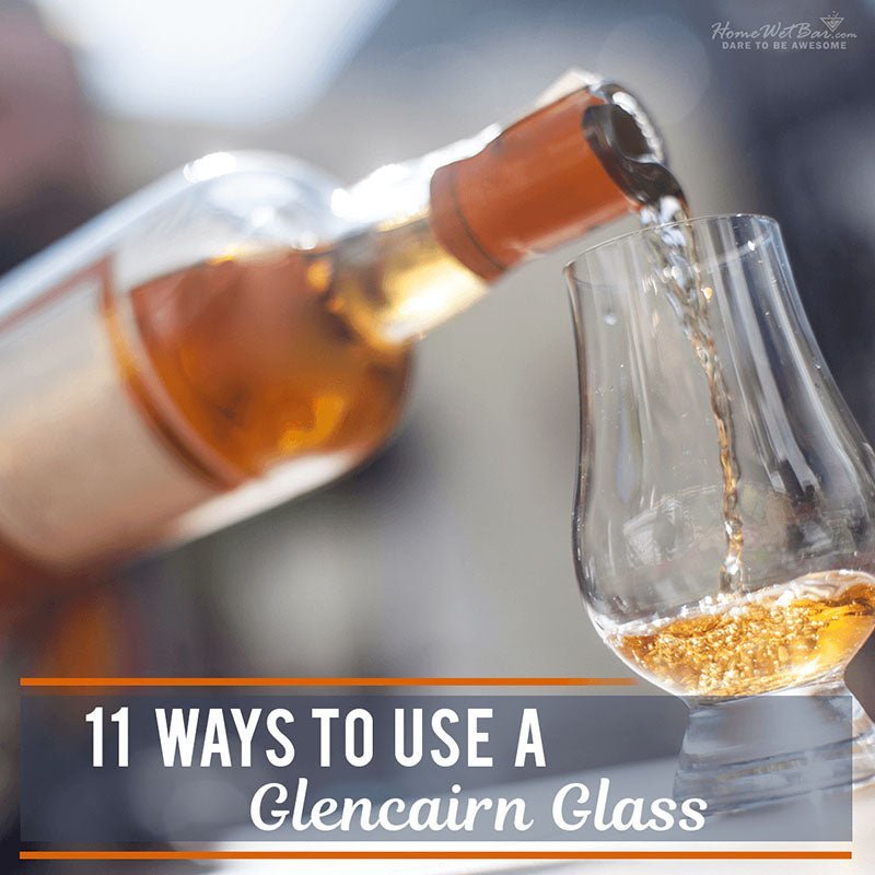 11 Ways to Use a Glencairn Glass - HomeWetBar