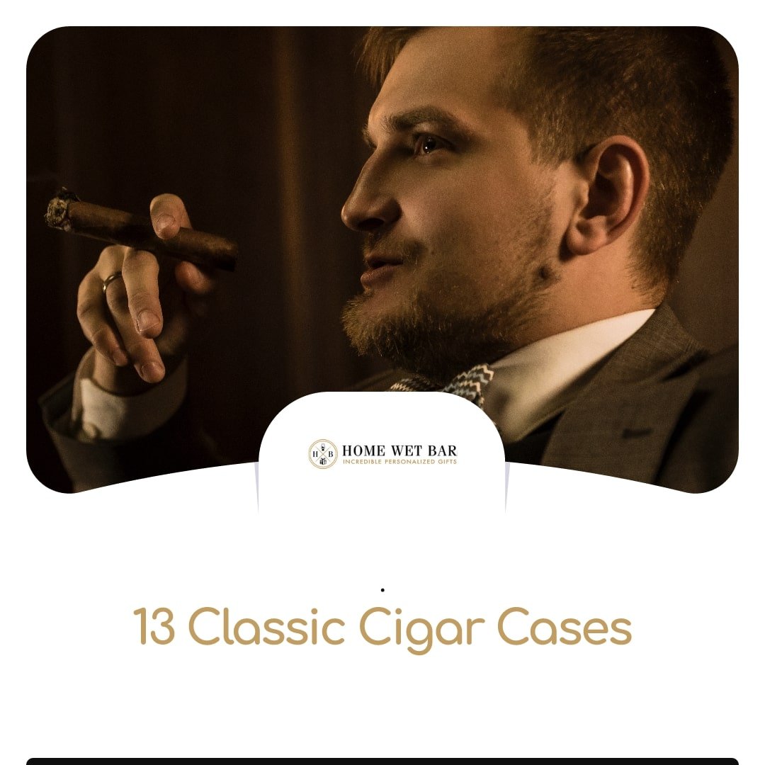 13 Classic Cigar Cases - HomeWetBar