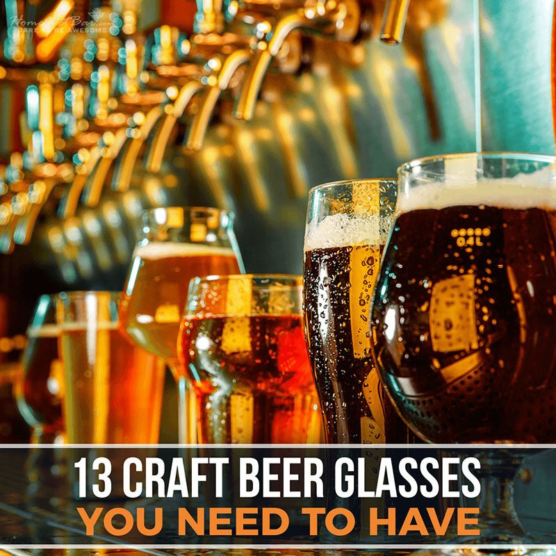 13 Craft Beer Glasses You Need To Have - HomeWetBar