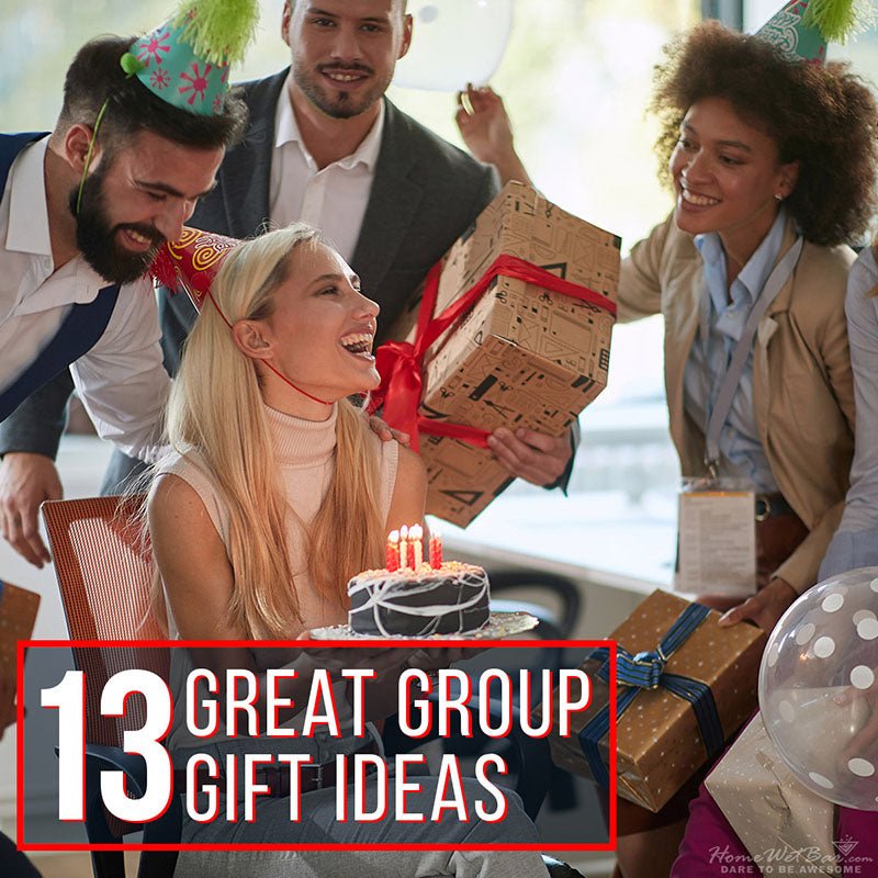 13 Great Group Gift Ideas - HomeWetBar