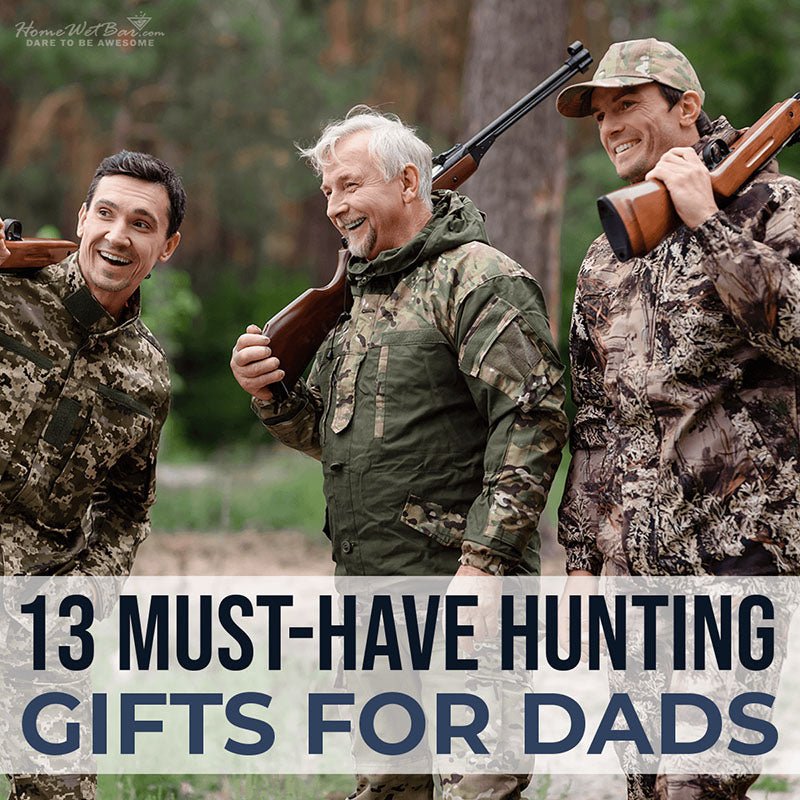 13 Must-Have Hunting Gifts for Dads - HomeWetBar