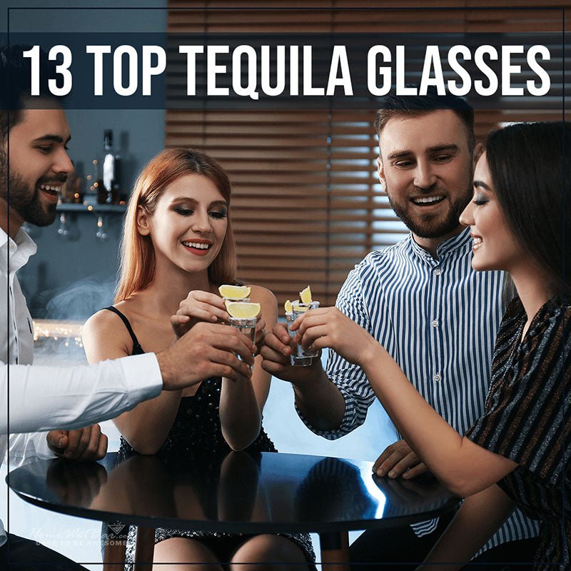 13 Top Tequila Glasses - HomeWetBar