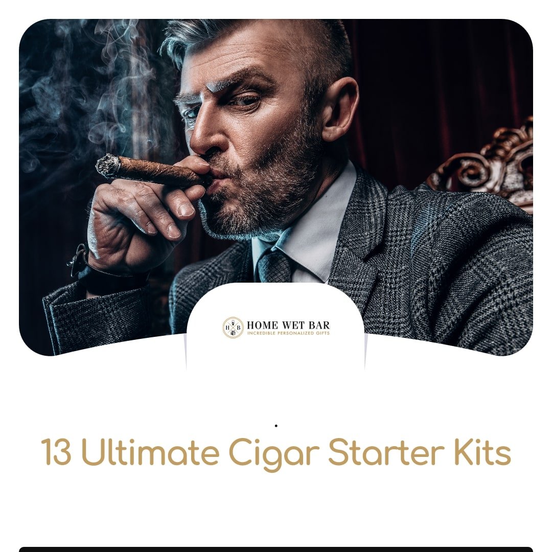 13 Ultimate Cigar Starter Kits - HomeWetBar