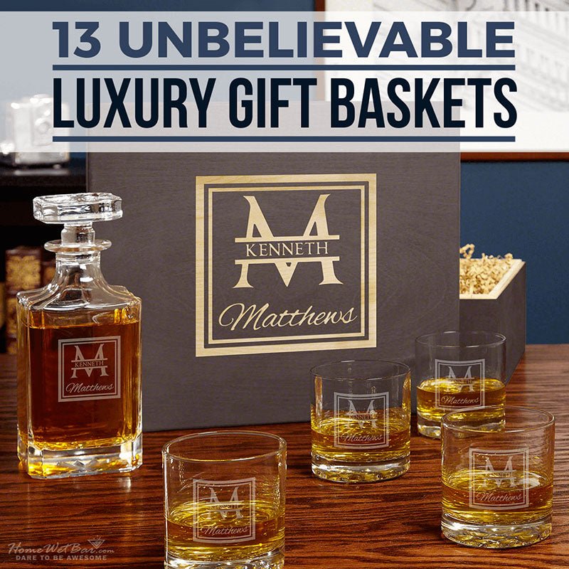 13 Unbelievable Luxury Gift Baskets - HomeWetBar