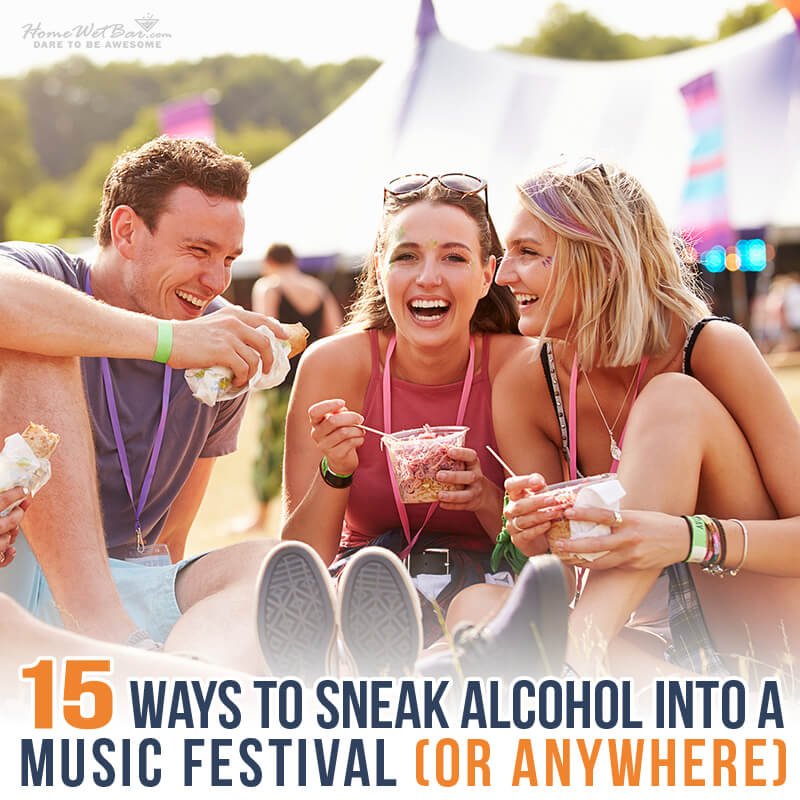 15 Ways to Sneak Alcohol into a Music Festival (or Anywhere) - HomeWetBar