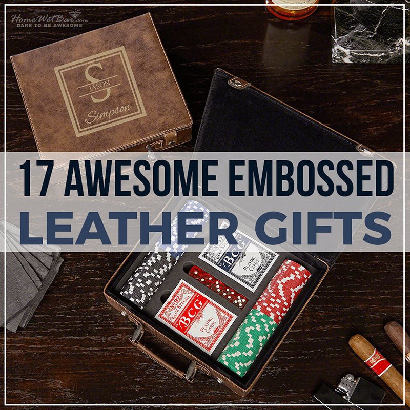 17 Awesome Embossed Leather Gifts - HomeWetBar