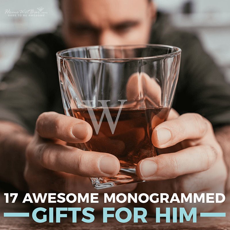 17 Awesome Monogrammed Gifts for Him - HomeWetBar