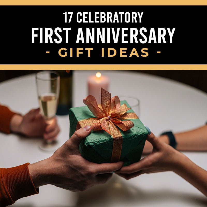 17 Celebratory First Anniversary Gift Ideas - HomeWetBar