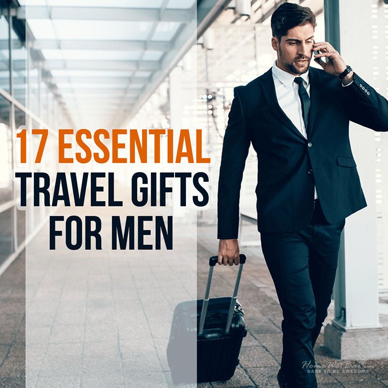 17 Essential Travel Gifts for Men - HomeWetBar