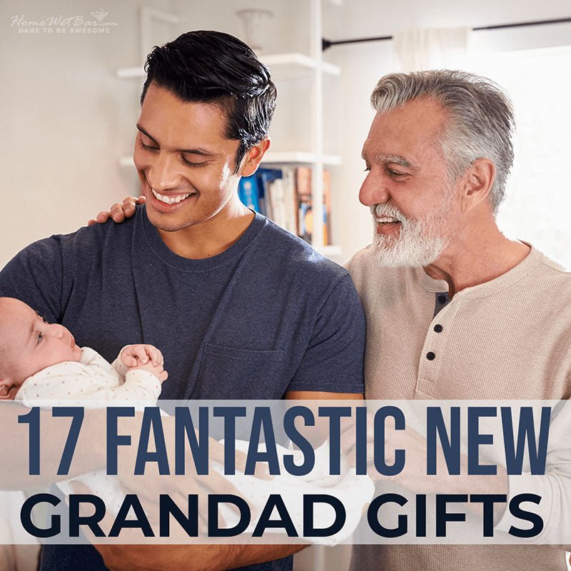 17 Fantastic New Grandad Gifts - HomeWetBar