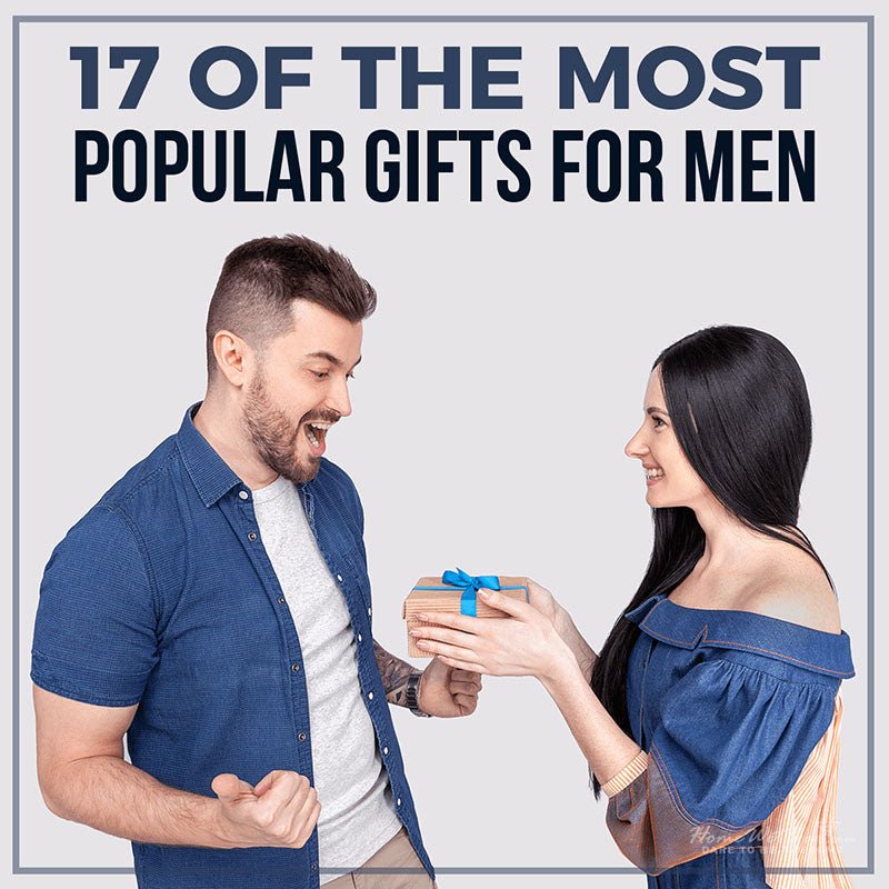 17 Of the Most Popular Gifts for Men - HomeWetBar