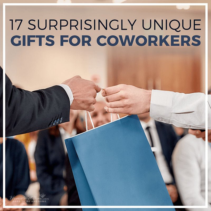 17 Surprisingly Unique Gifts for Coworkers - HomeWetBar