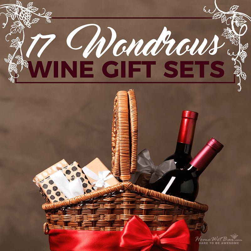 17 Wondrous Wine Gift Sets - HomeWetBar