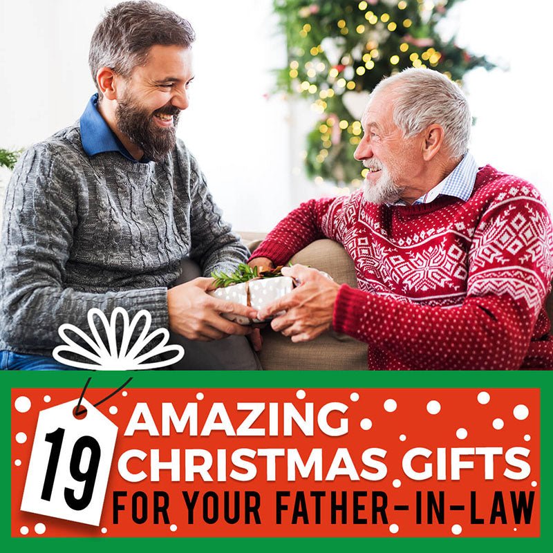 19 Amazing Christmas Gifts for your Father-In-Law - HomeWetBar