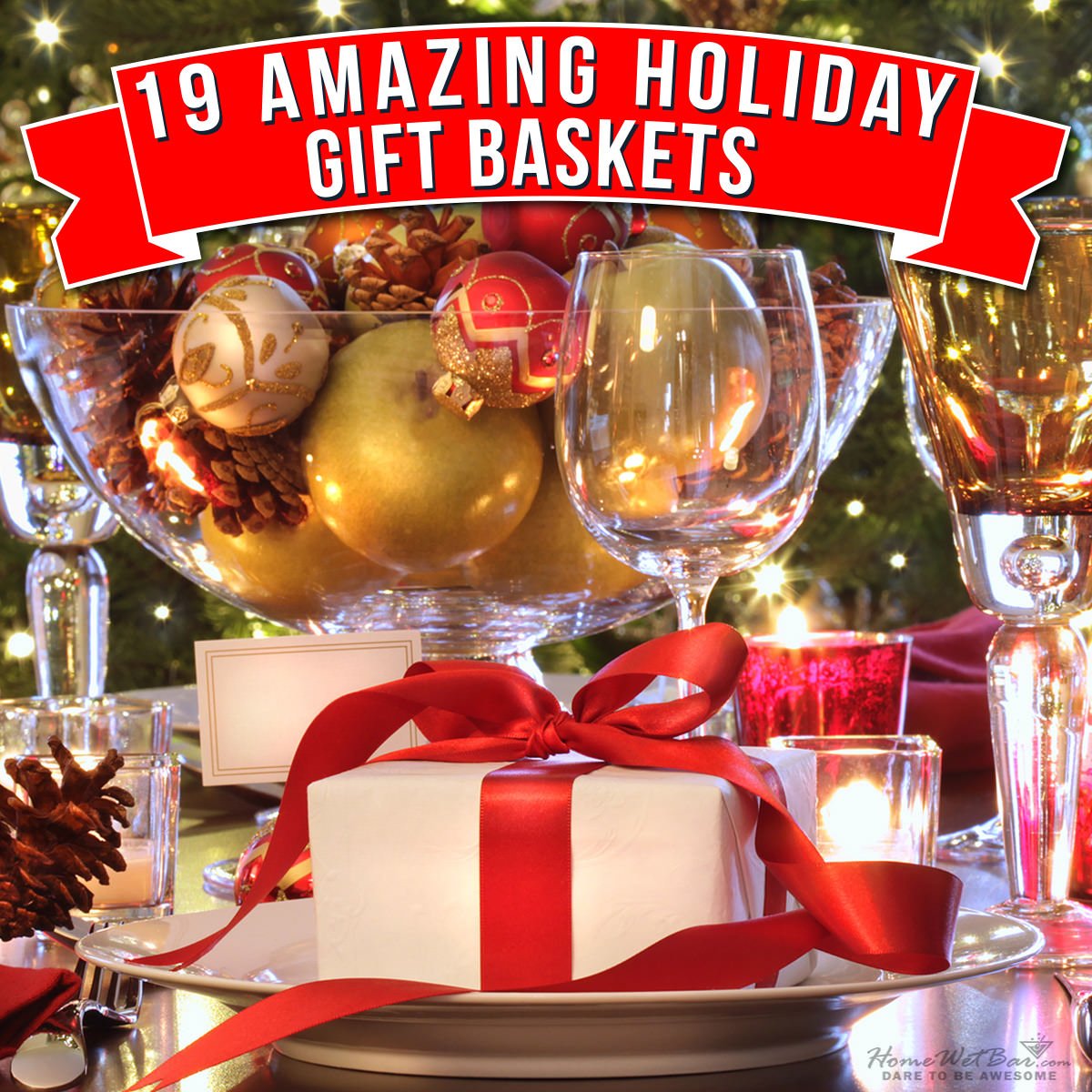 19 Amazing Holiday Gift Baskets - HomeWetBar