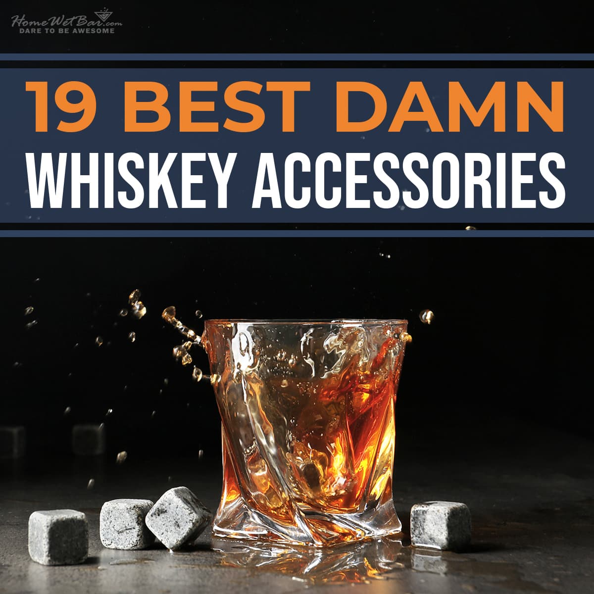 19 Best Damn Whiskey Accessories - HomeWetBar