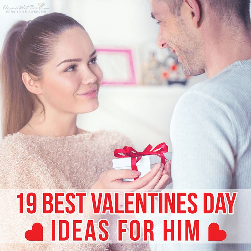 19 Best Valentines Day Ideas for Him - HomeWetBar