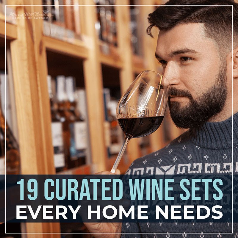 19 Curated Wine Sets Every Home Needs - HomeWetBar