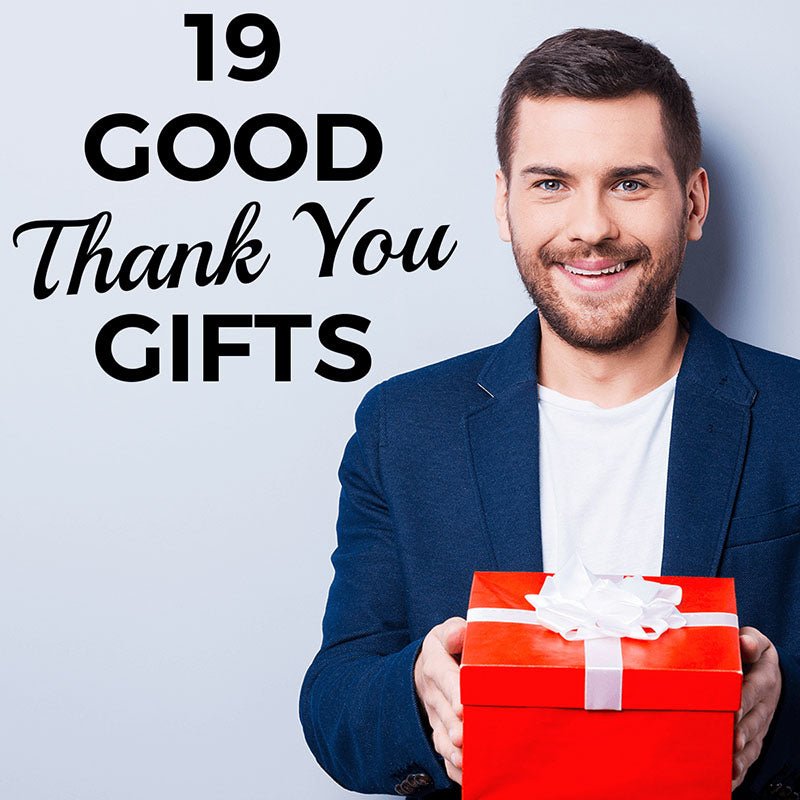 19 Good Thank You Gifts - HomeWetBar