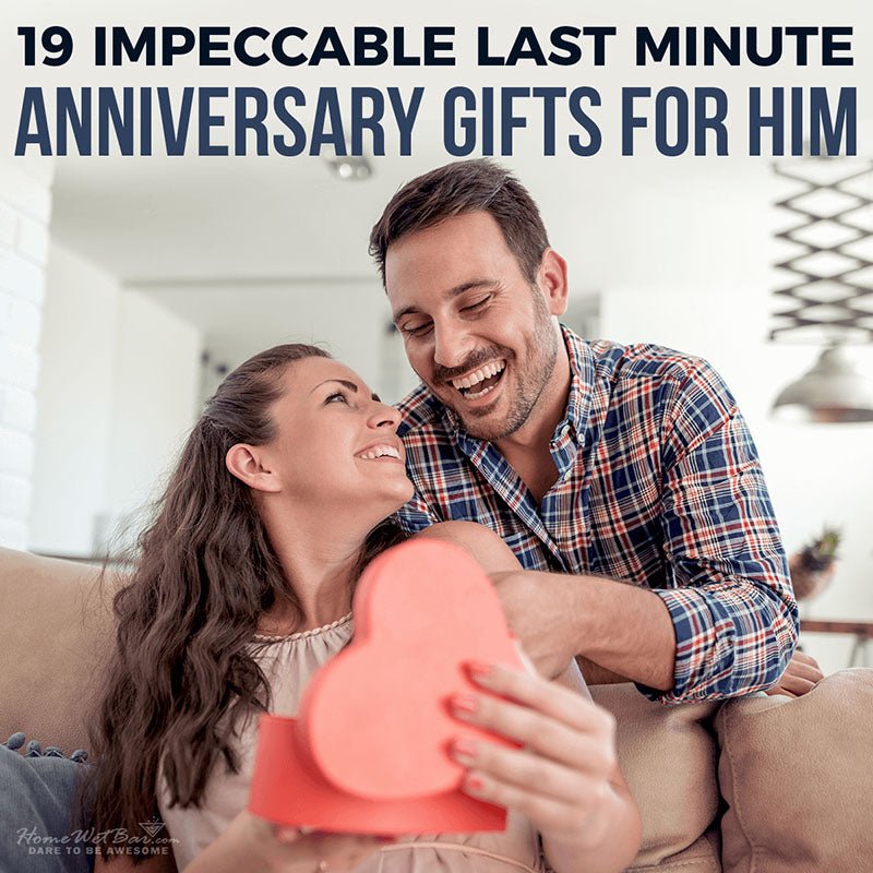 19 Impeccable Last Minute Anniversary Gifts for Him - HomeWetBar