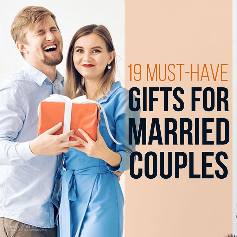 19 Must-Have Gifts for Married Couples - HomeWetBar