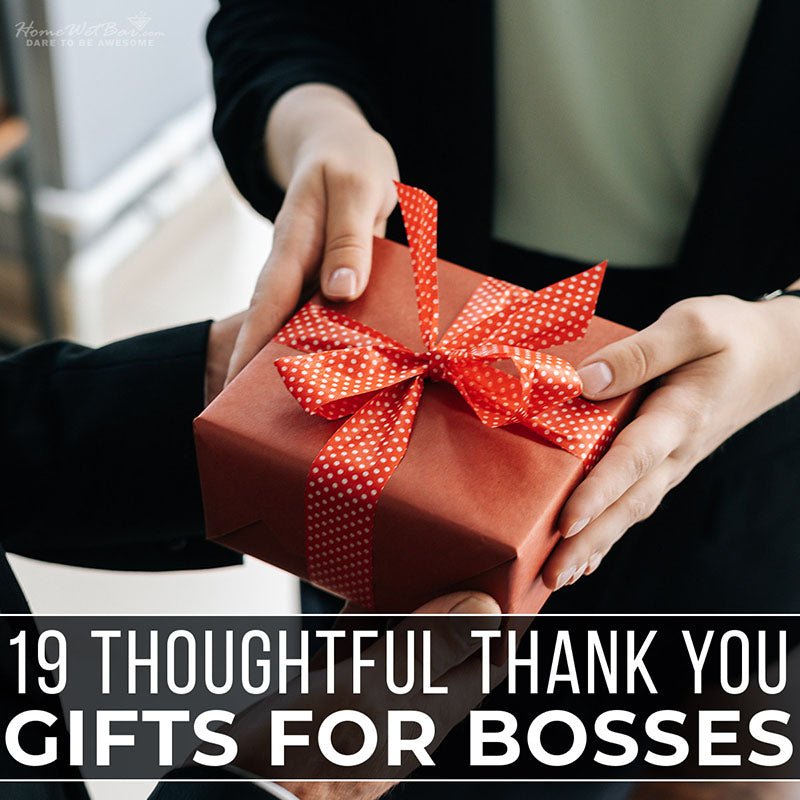 19 Thoughtful Thank You Gifts for Bosses - HomeWetBar