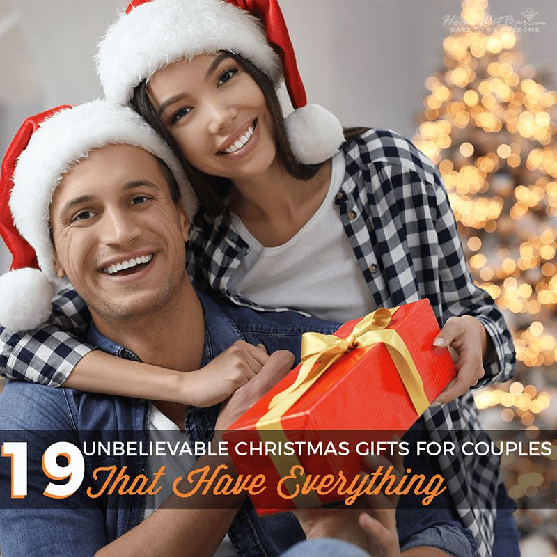 19 Unbelievable Christmas Gifts for Couples Who Have Everything - HomeWetBar