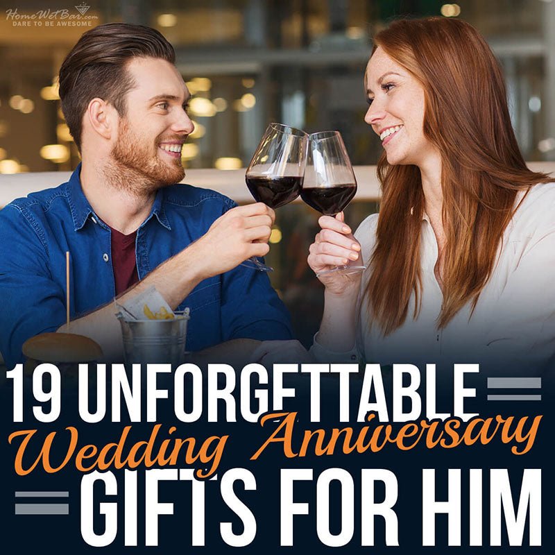 19 Unforgettable Wedding Anniversary Gifts for Him - HomeWetBar