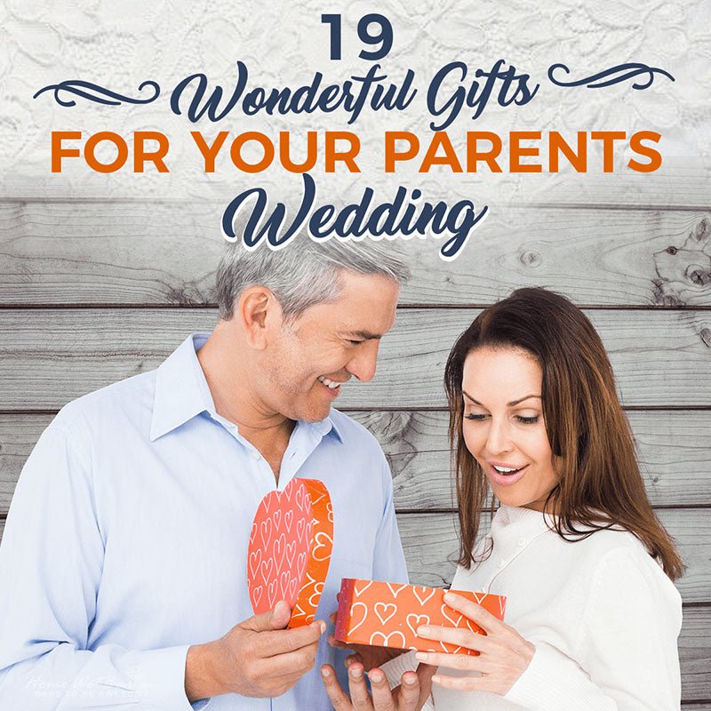 19 Wonderful Gifts for Your Parents Wedding - HomeWetBar