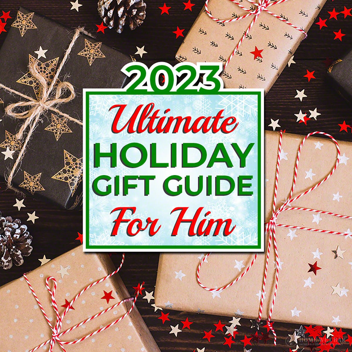 2023 Ultimate Holiday Gift Guide for Him - HomeWetBar