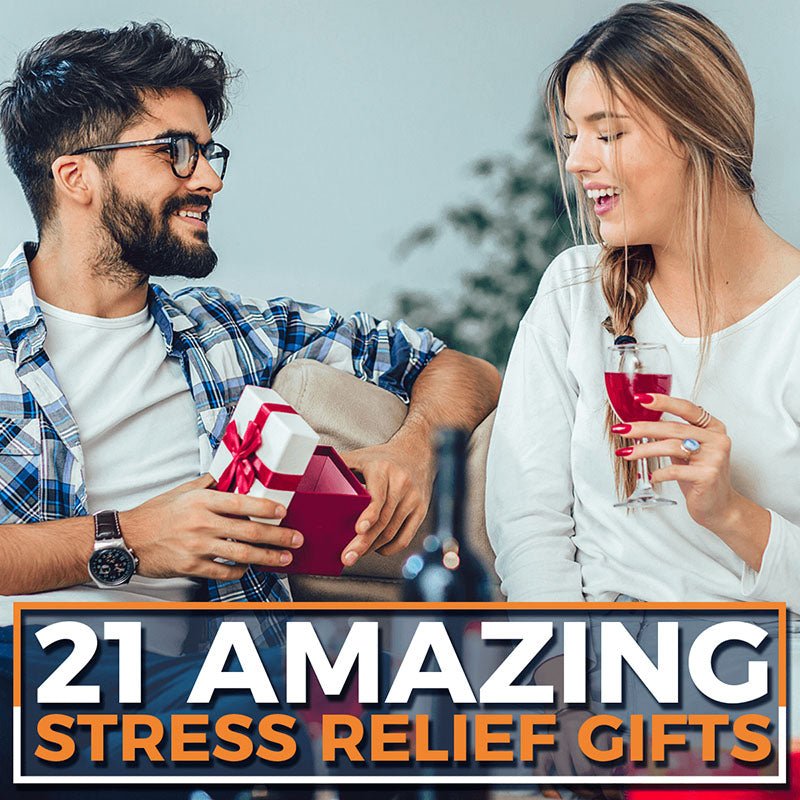 21 Amazing Stress Relief Gifts - HomeWetBar