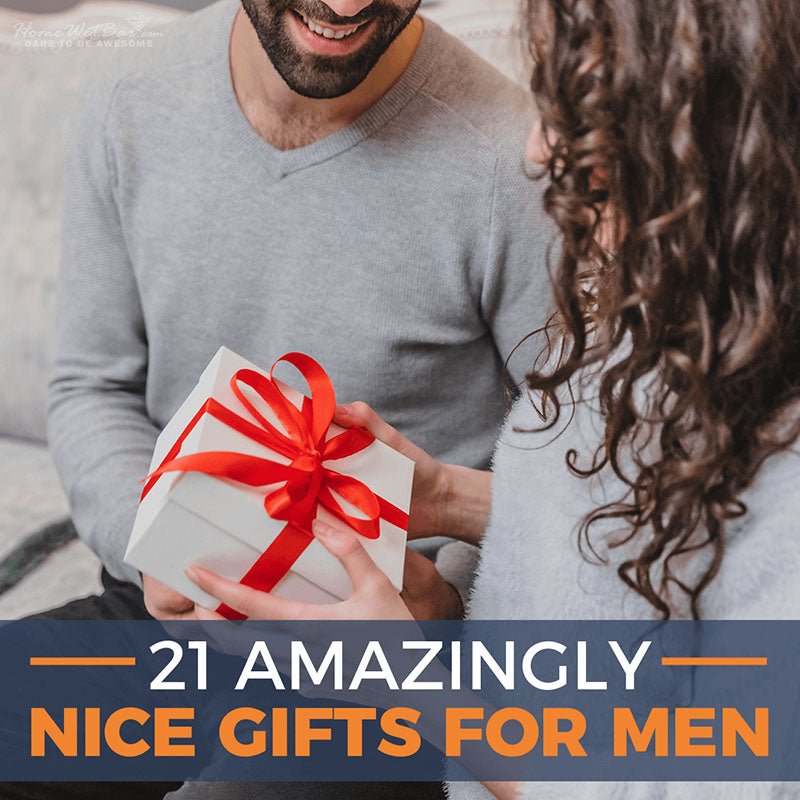 21 Amazingly Nice Gifts for Men - HomeWetBar