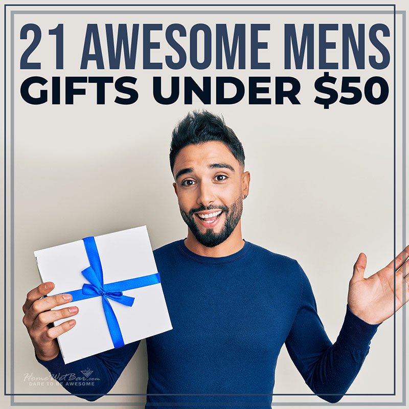 21 Awesome Mens Gifts Under $50 - HomeWetBar