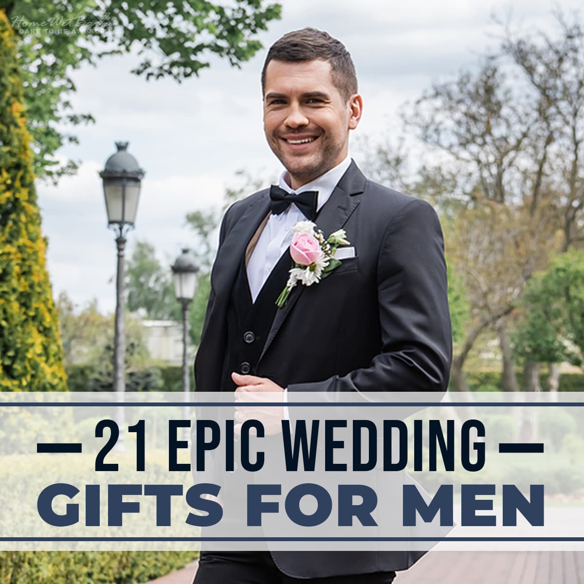 21 Epic Wedding Gifts for Men - HomeWetBar