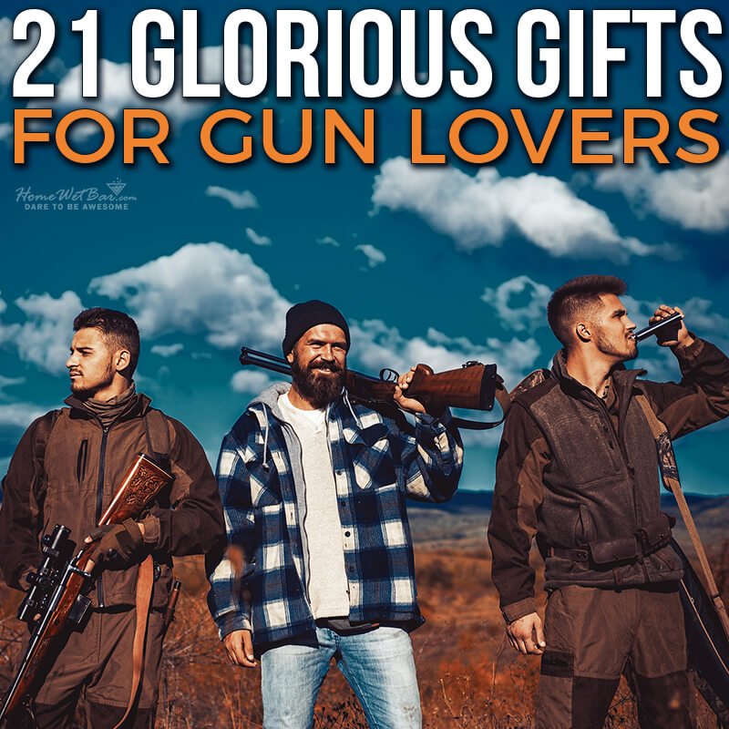 21 Glorious Gifts for Gun Lovers - HomeWetBar