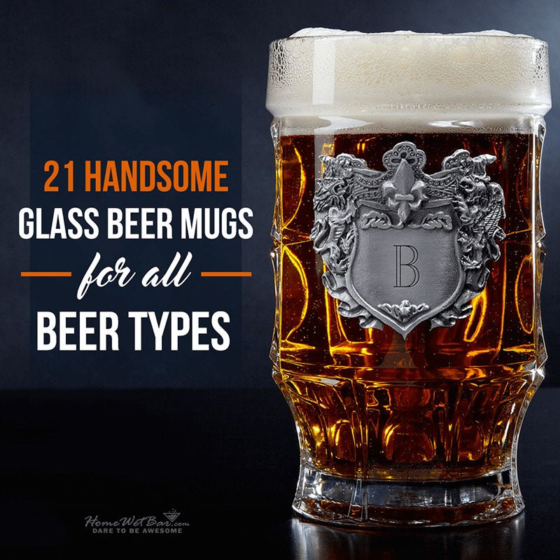 21 Handsome Glass Beer Mugs for All Beer Types - HomeWetBar