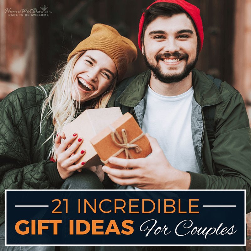 21 Incredible Gift Ideas for Couples - HomeWetBar