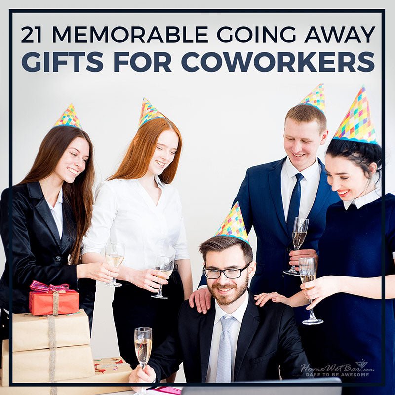 21 Memorable Going Away Gifts for Coworkers - HomeWetBar